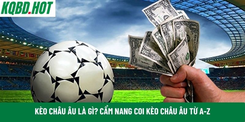 kèo châu Âu là gì